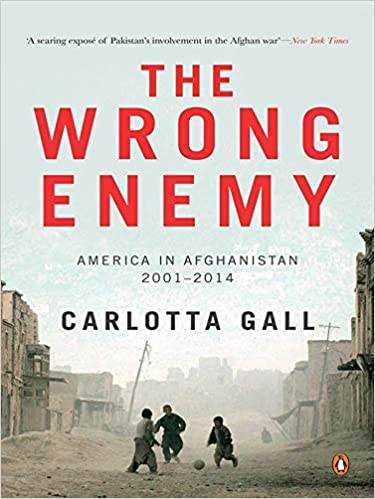 who wrote the The Wrong Enemy: America in Afghanistan, 2001- 2014 and When?
