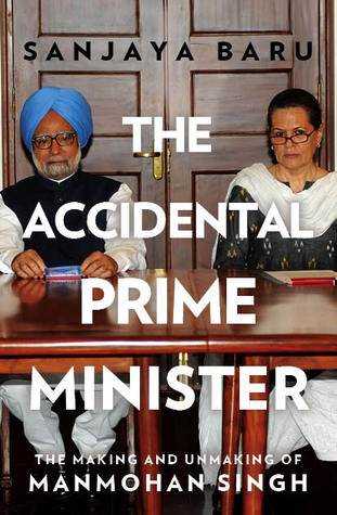 Who is the writer of the The Accidental Prime Minister: the making and unmaking of Manmohan Singh ?