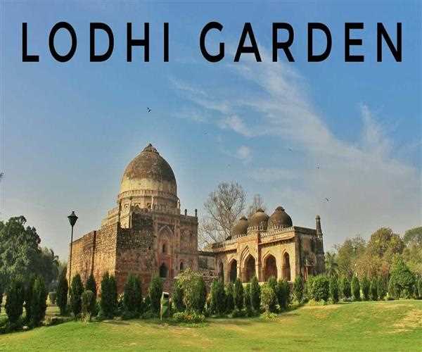 What do you think about Lodhi garden?