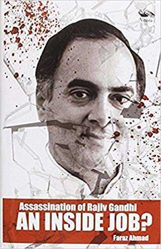 Who is the writer of the Assassination of Rajiv Gandhi: An Inside Job??