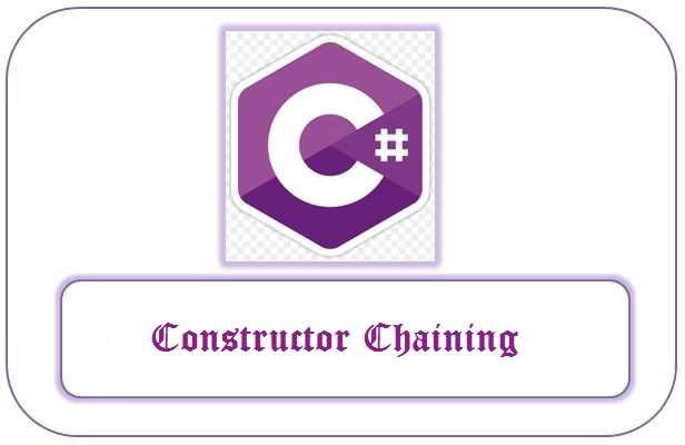 What is the Constructor Chaining in C#?